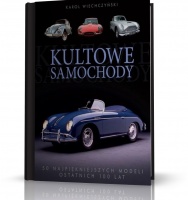 KULTOWE SAMOCHODY. 50 NAJPIĘKNIEJSZYCH MODELI OSTATNICH 100 LAT